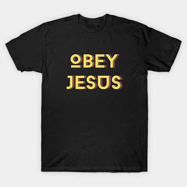 Obey Jesus | Christian Typography T-Shirt by All Things Gospel